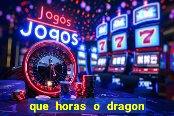 que horas o dragon fortune paga